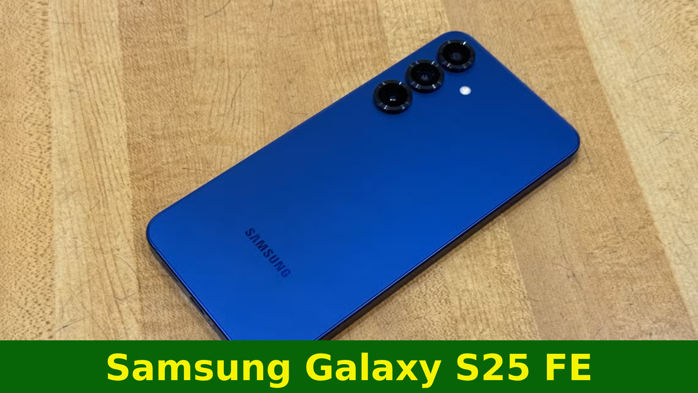 Samsung Galaxy S25 FE Will Stick to Old Hardware in All the Wrong Places – What You Need to Know
